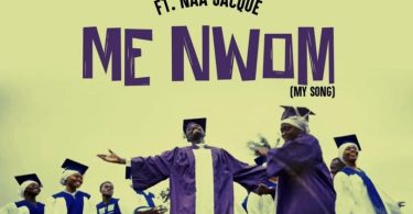 Lil Win – Me Nwom (My Song) ft. Naa Jacque