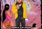 Gasmilla – Agbaan ft. Dr Laylo