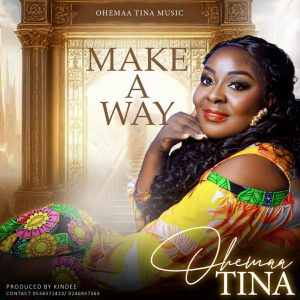 Ohemaa Tina - Make A Way