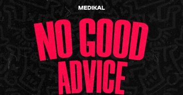 Medikal – No Good Advice