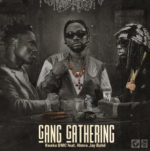 Kwaku DMC – Gang Gathering ft. Himra & Jay Bahd