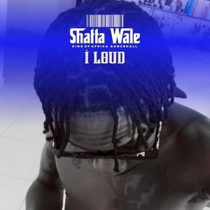 Shatta Wale – I Loud 1 Shatta Wale – I Loud