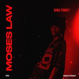 Baba Tundey – Moses Law