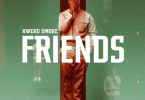 Kweku Smoke – Friends