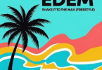 Edem – Shake It To The Max (Freestyle)