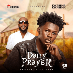 Strongman – Daily Prayer Ft. Kwabena Kwabena